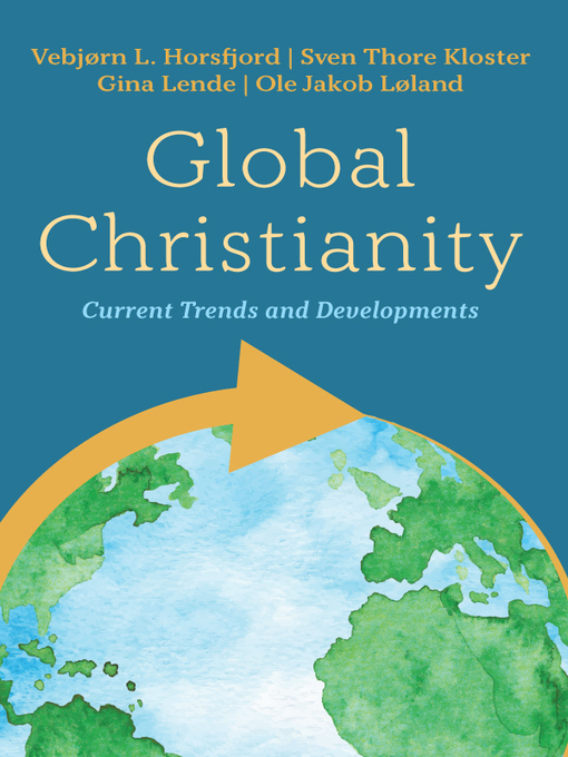 Title details for Global Christianity by Vebjørn L. Horsfjord - Available